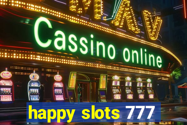 happy slots 777